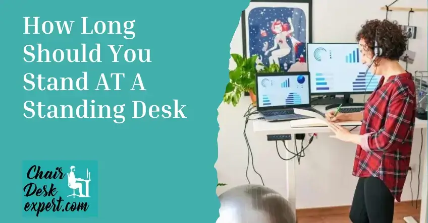 How Long Should You Stand AT A Standing Desk