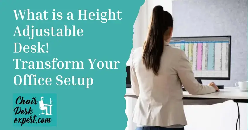 What is a Height Adjustable Desk!