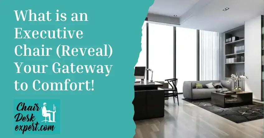 What is an Executive Chair