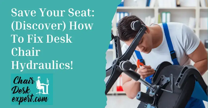How To Fix Desk Chair Hydraulics