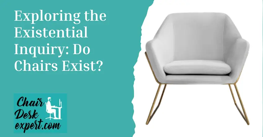 Exploring the Existential Inquiry Do Chairs Exist