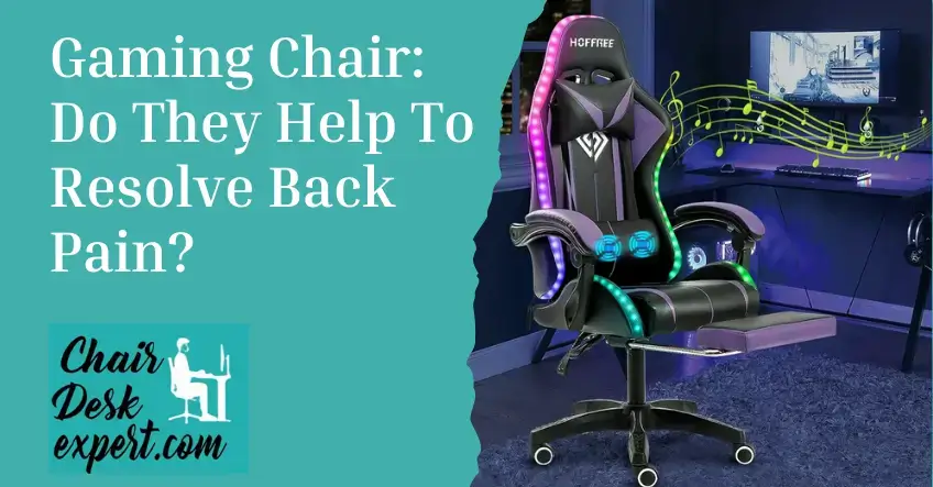 Gaming Chair Do They Help To Resolve Back Pain
