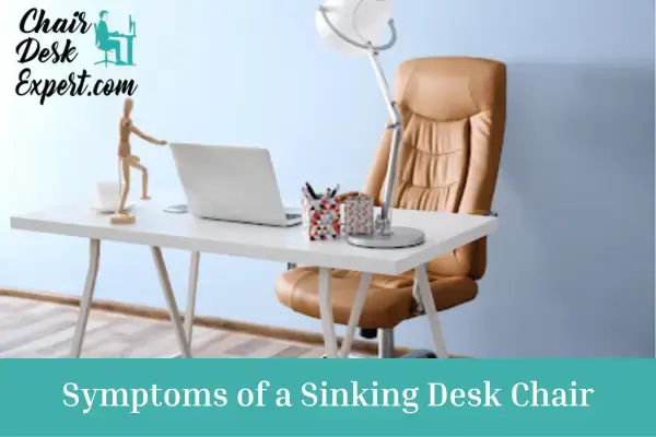 Symptoms of a Sinking Desk Chair