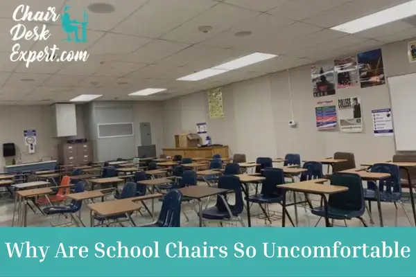 Why Are School Chairs So Uncomfortable 