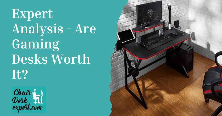 Are Gaming Desks Worth It
