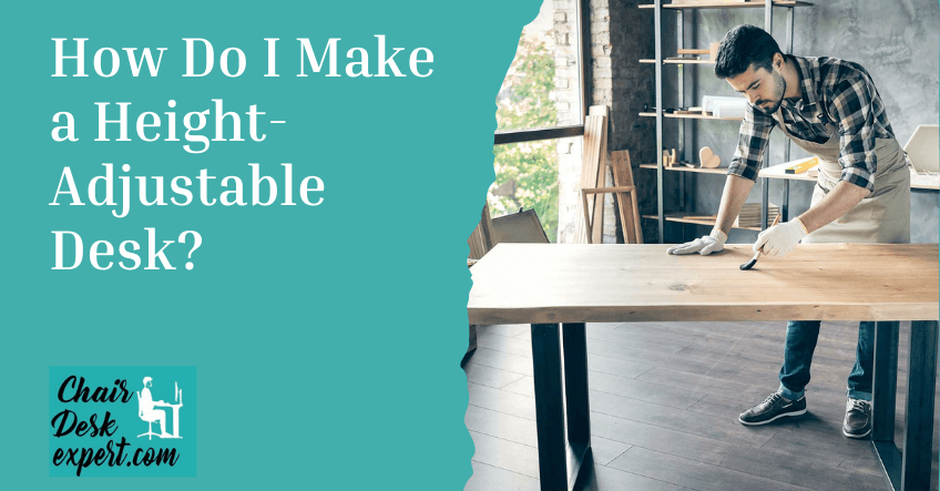 How Do I Make a Height-Adjustable Desk