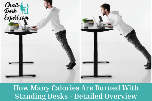How Many Calories Are Burned With Standing Desks - Detailed Overview