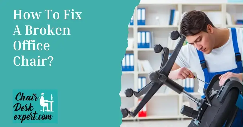 How To Fix A Broken Office Chair
