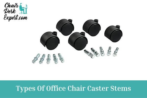 Types Of Office Chair Caster Stems