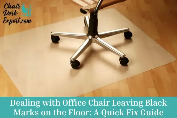 Office Chair Leaving Black Marks on Floor