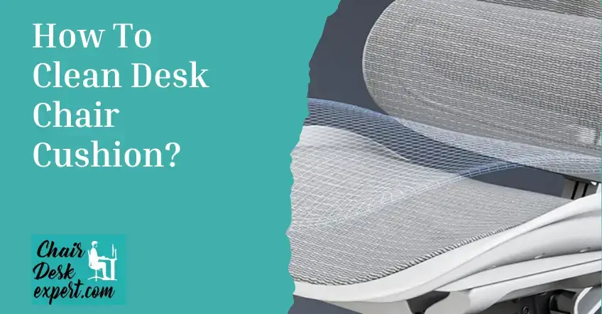 How To Clean Desk Chair Cushion