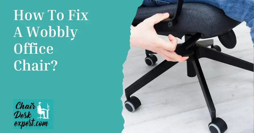 How To Fix A Wobbly Office Chair