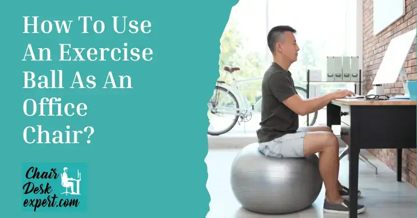 How To Use An Exercise Ball As An Office Chair