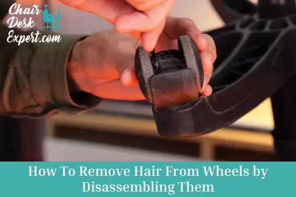 How to Remove Hair from Wheels by Disassembling Them