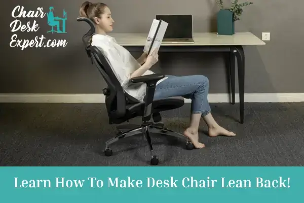 Learn How To Make Desk Chair Lean Back