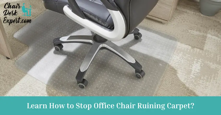 Learn How to Stop Office Chair Ruining Carpet