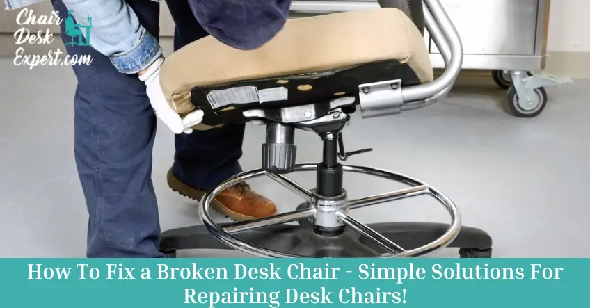 How To Fix a Broken Desk Chair - Simple Solutions For Repairing Desk Chairs