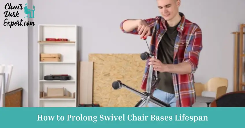 How to Prolong Swivel Chair Bases Lifespan