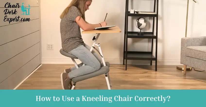 How to Use a Kneeling Chair Correctly