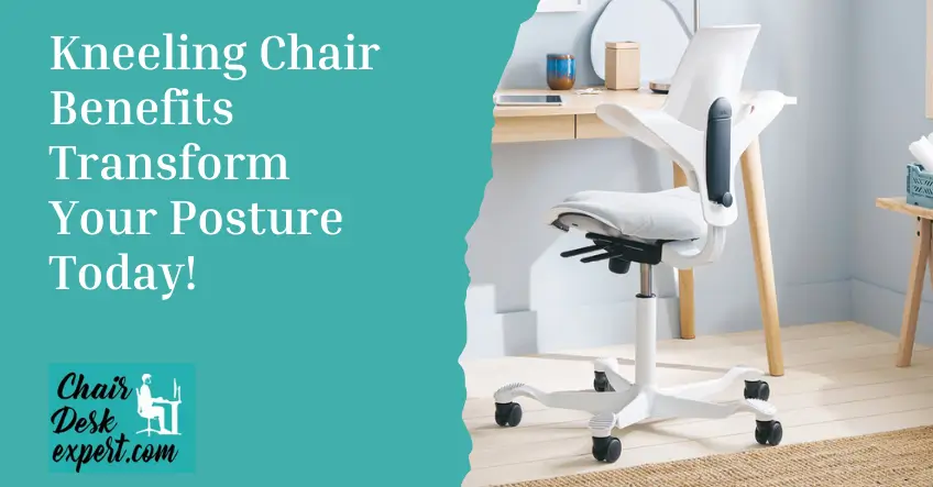 Kneeling Chair Benefits Transform Your Posture Today