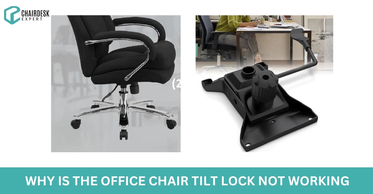 Why is the office chair tilt lock not working on My Chair