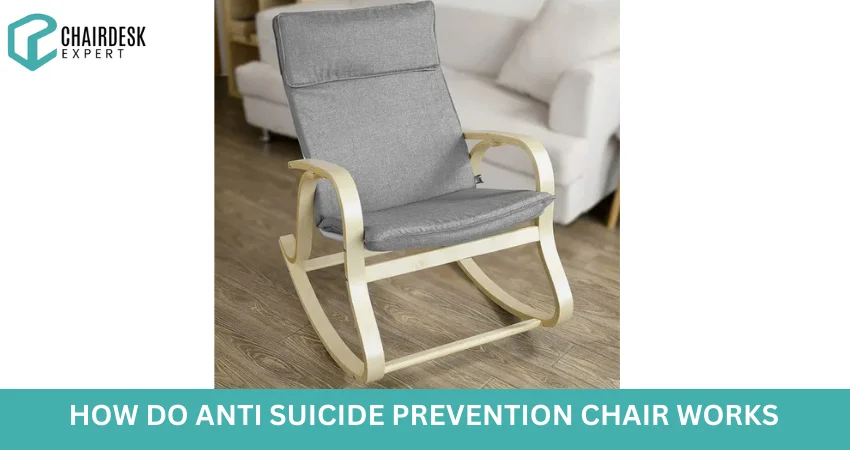How Do Anti Suicide Prevention Chair Works?