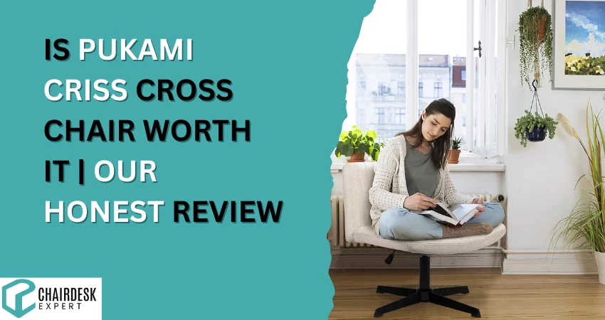Is PUKAMI Criss Cross Chair Worth It Our Honest Review